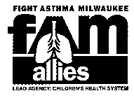 FIGHT ASTHMA MILWAUKEE FAM ALLIES LEAD AGENCY: CHILDREN'S HEALTH SYSTEM