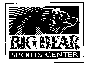 BIG BEAR SPORTS CENTER