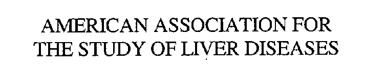 AMERICAN ASSOCIATION FOR THE STUDY OF LIVER DISEASES