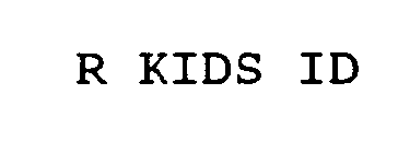 R KIDS ID