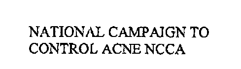 NATIONAL CAMPAIGN TO CONTROL ACNE NCCA