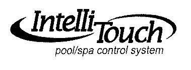 INTELLI TOUCH POOL/SPA CONTROL SYSTEM