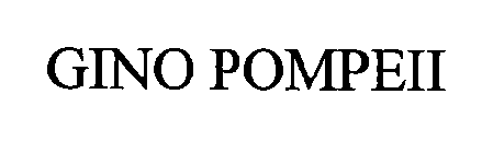 GINO POMPEII