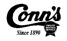 CONN'S AWARD WINNING SERVICE SINCE 1890