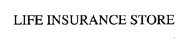 LIFE INSURANCE STORE