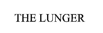 THE LUNGER