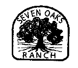 SEVEN OAKS RANCH