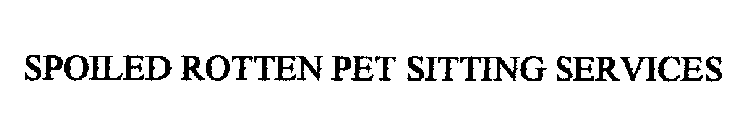 SPOILED ROTTEN PET SITTING SERVICES