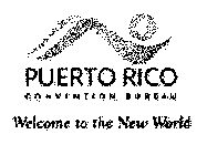 PUERTO RICO CONVENTION BUREAU WELCOME TO THE NEW WORLD