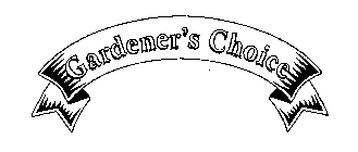 GARDENER'S CHOICE