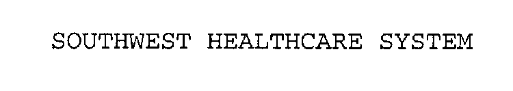 SOUTHWEST HEALTHCARE SYSTEM
