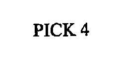 PICK 4