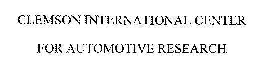CLEMSON INTERNATIONAL CENTER FOR AUTOMOTIVE RESEARCH