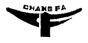CHANG FA