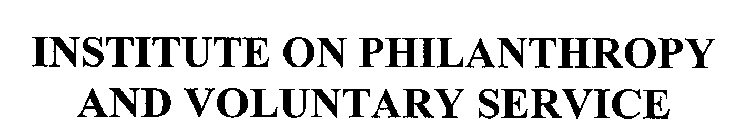 INSTITUTE ON PHILANTHROPY AND VOLUNTARY SERVICE