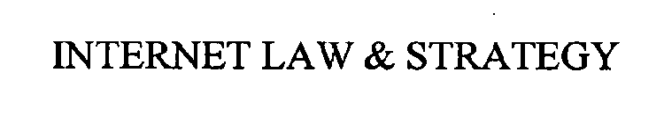 INTERNET LAW & STRATEGY