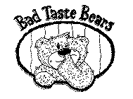 BAD TASTE BEARS