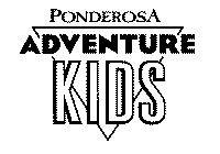 PONDEROSA ADVENTURE KIDS