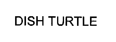 DISH TURTLE