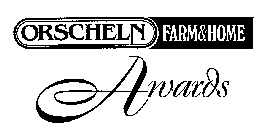 ORSCHELN FARM&HOME AWARDS