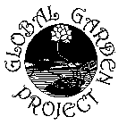 GLOBAL GARDEN PROJECT