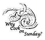WHY COOK ON SUNDAY?