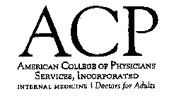 ACP AMERICAN COLLEGE OF PHYSICIANS SERVICES, INCORPORATED INTERNAL MEDICINE DOCTORS FOR ADULTS