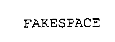 FAKESPACE
