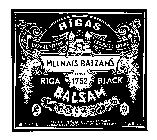 RIGAS HERBAL BITTER PRODUCT OF LATVIA MELNAIS BALZAMS RIGA BLACK BALSAMS SINCE 1752 ALK. 45% TILP. RAZOTS LATVIJA. AS 