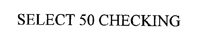 SELECT 50 CHECKING