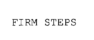 FIRM STEPS