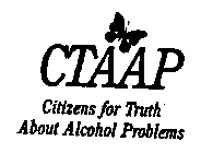 CTAAP CITIZENS FOR TRUTH ABOUT ALCOHOL PROBLEMS