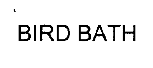 BIRD BATH
