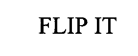 FLIP IT