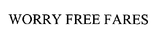 WORRY FREE FARES