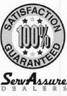 SERVASSURE DEALERS 100% SATISFACTION GUARANTEED