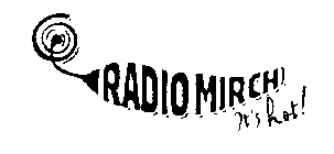 RADIO MIRCHI IT'S HOT!