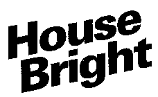 HOUSE BRIGHT