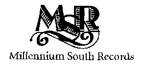 MSR MILLENNIUM SOUTH RECORDS