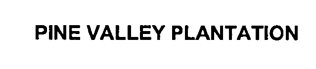 PINE VALLEY PLANTATION