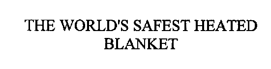THE WORLD'S SAFEST HEATED BLANKET