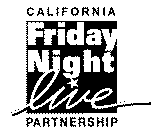 CALIFORNIA FRIDAY NIGHT LIVE PARTNERSHIP