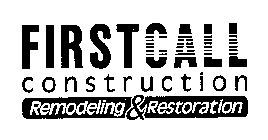 FIRSTCALL CONSTRUCTION REMODELING & RESTORATION