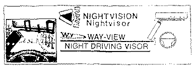 NIGHTVISION NIGHTVISOR WV WAY-VIEW NIGHT DRIVING VISOR