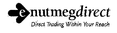 E NUTMEGDIRECT DIRECT TRADING WITHIN YOUR REACH