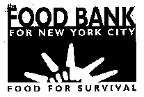THE FOOD BANK FOR NEW YORK CITY FOOD FOR SURVIVAL
