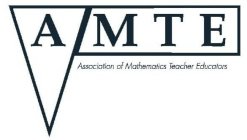 AMTE ASSOCIATION OF MATHEMATICS TEACHER EDUCATORS