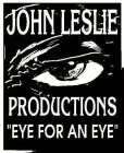 JOHN LESLIE PRODUCTIONS 