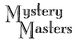 MYSTERY MASTERS