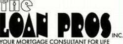 THE LOAN PROS INC. YOUR MORTGAGE CONSULTANT FOR LIFE